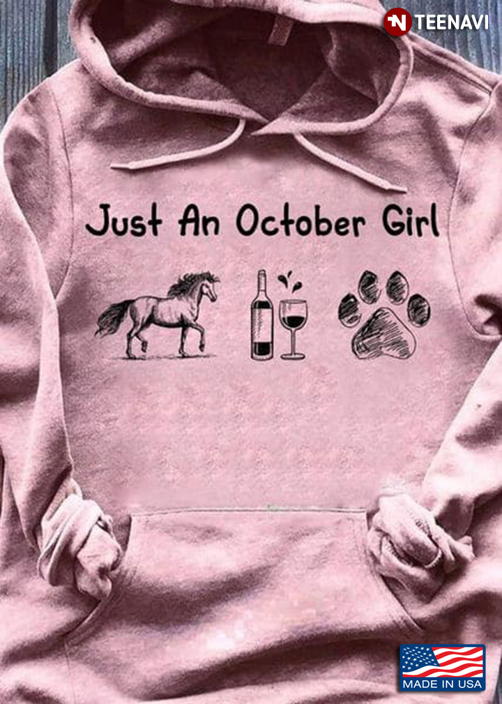 Funny October Girl, Just An October Girl Horses Wine Dogs