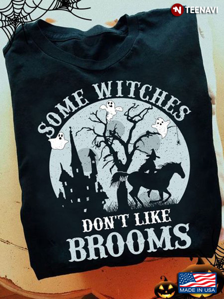 Horse Riding Witch Shirt, Some Witches Don't Like Brooms