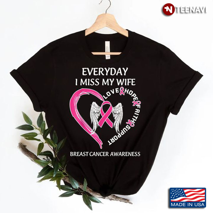 Breast Cancer Shirt, Everyday I Miss My Wife Breast Cancer Awareness
