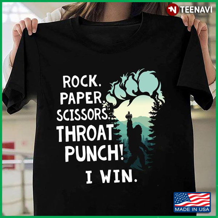 Bigfoot Shirt, Rock Paper Scissors Throat Punch I Win