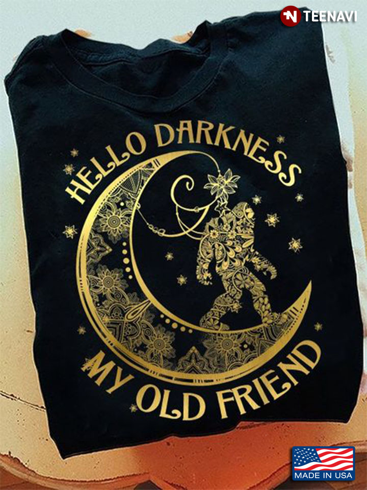Bigfoot Shirt, Hello Darkness My Old Friend