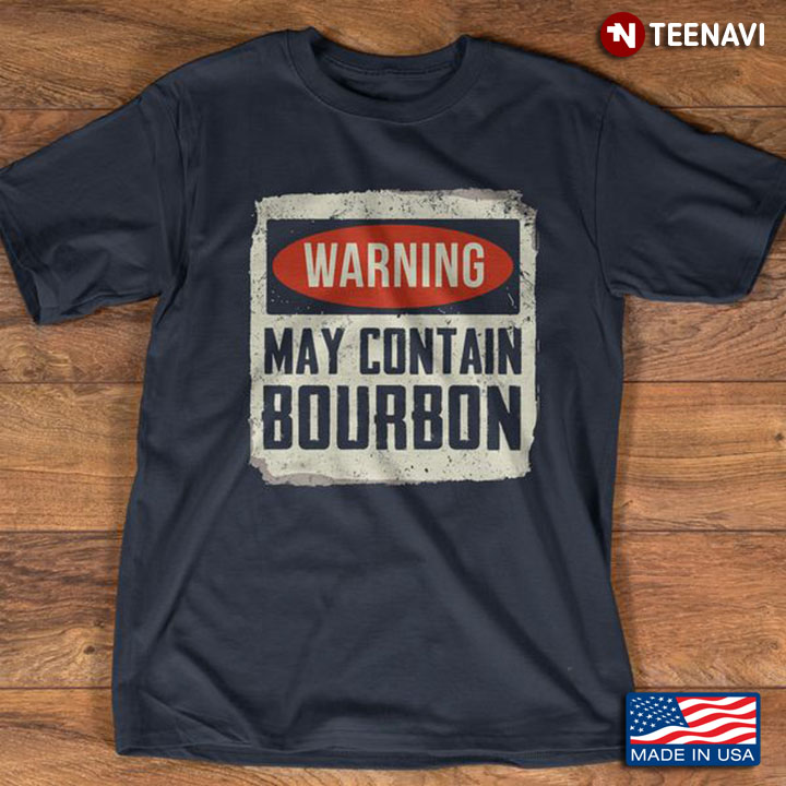 Bourbon Shirt, Warning May Contain Bourbon