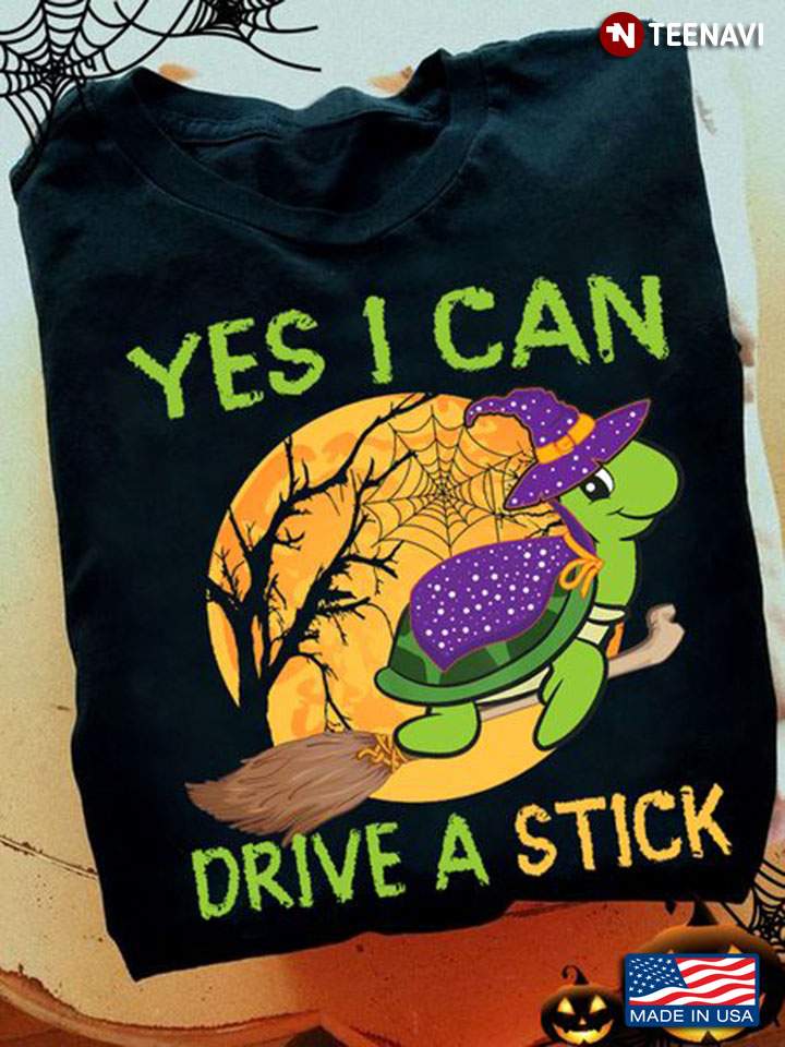 Turtle Witch Shirt, Yes I Can Drive A Stick