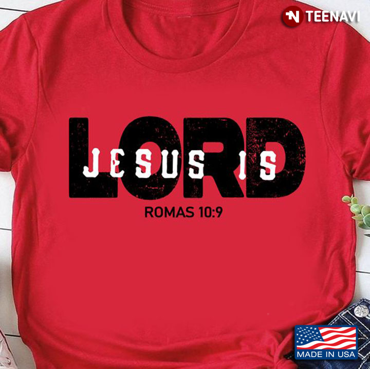 Jesus Shirt, Jesus Is Lord Romas 10:9