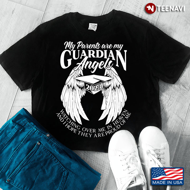 Guardian Angels Shirt, My Parents Are My Guardian Angels Watching Over Me