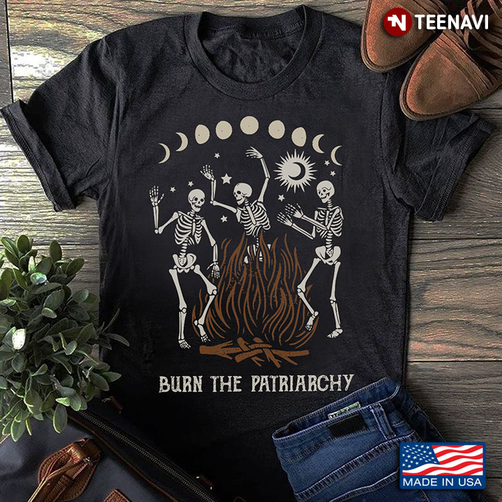Dancing Skeleton Patriarchy Shirt, Burn The Patriarchy
