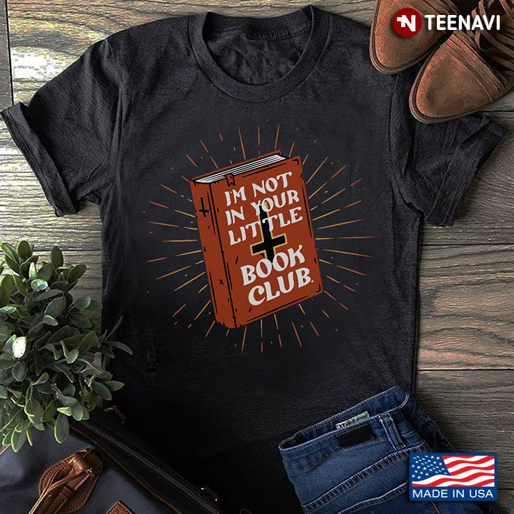 Jesus Shirt, I'm Not In Your Little Book Club