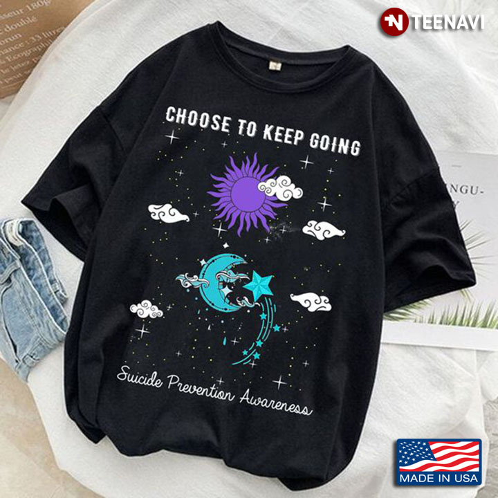 Suicide Prevention Awareness Shirt, Choose To Keep Going Suicide Prevention