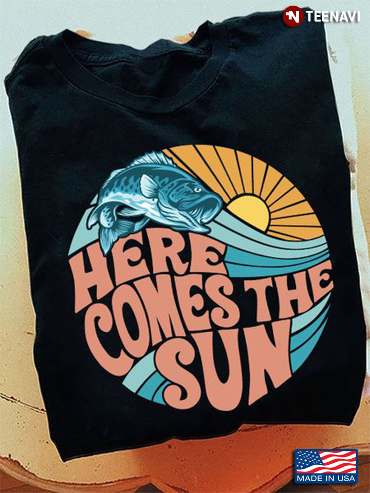 Fish Shirt, Here Comes The Sun
