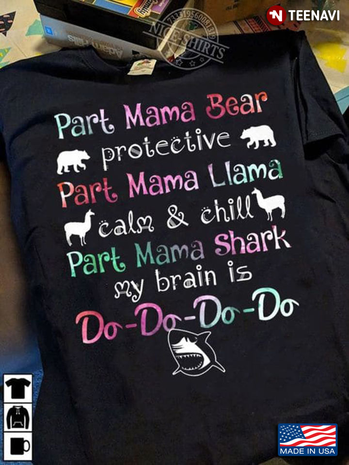 Mama Bear Shirt, Part Mama Bear Protective Part Mama Llama Calm And Chill