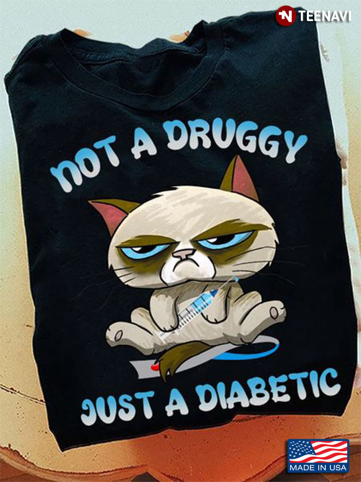 Diabetes Cat Shirt, Not A Druggy Just A Diabetic