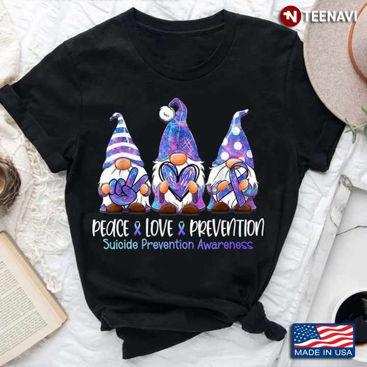 Gnome Suicide Shirt, Peace Love Prevention Suicide Prevention Awareness