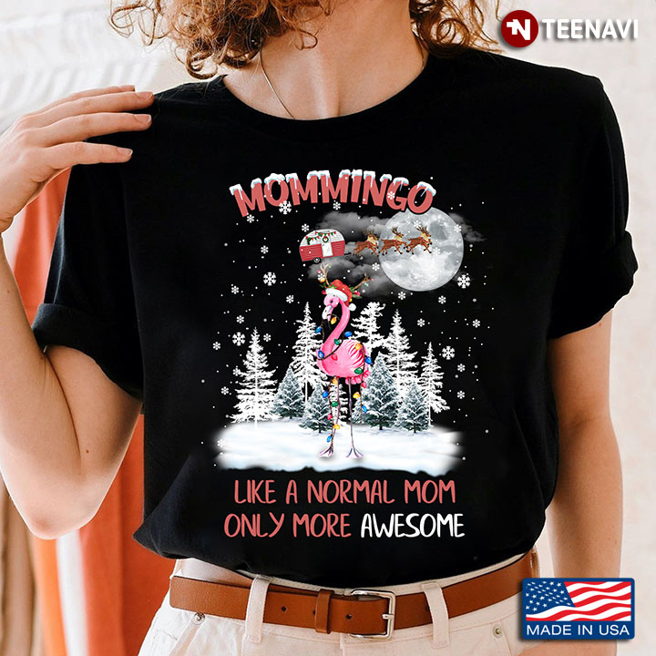 Flamingo Christmas Shirt, Mommingo Like A Normal Mom Only More Awesome