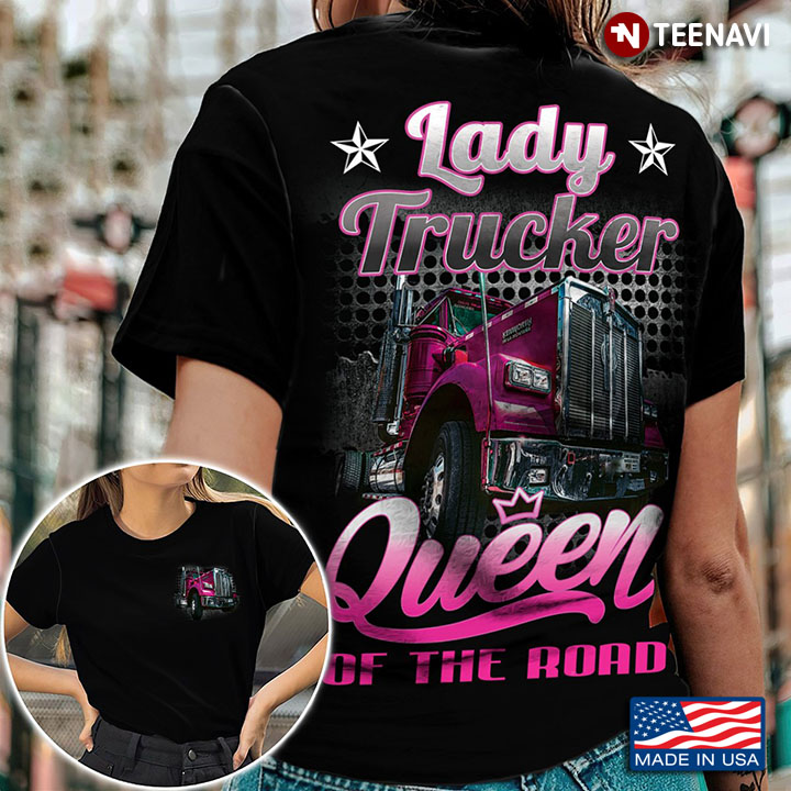 Lady Trucker Shirt, Lady Trucker Queen Of The Road