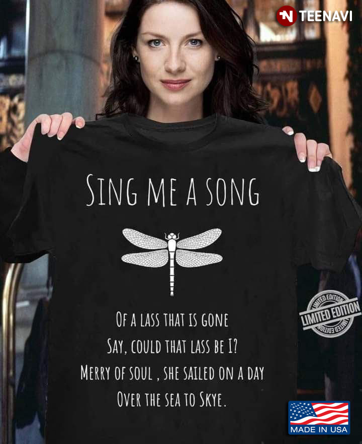 The Skye Boat Song Shirt, Sing Me A Song Of A Lass That Is Gone Say Could