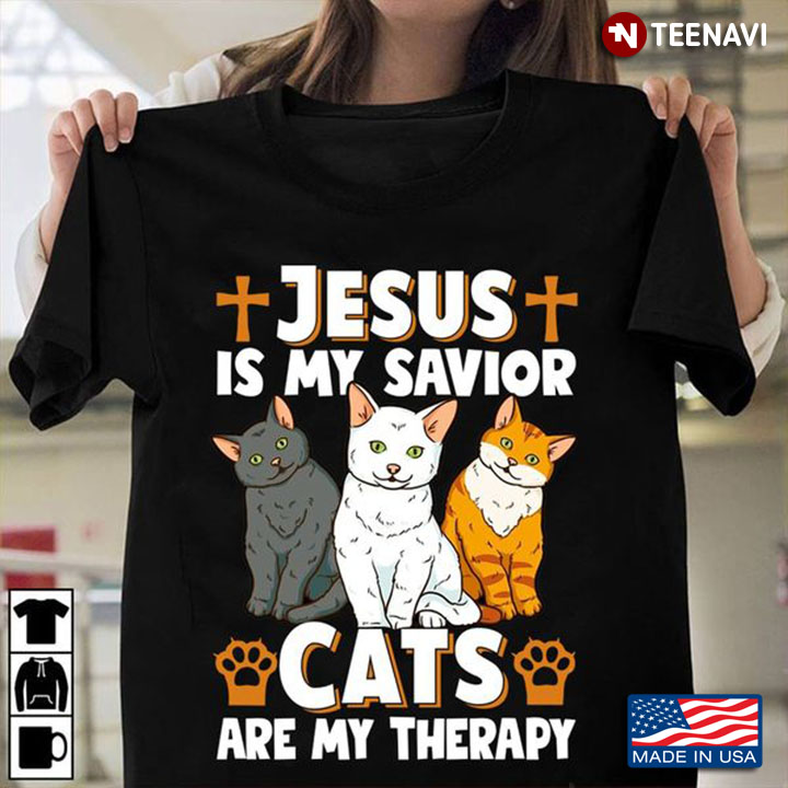 Jesus Cat Shirt, Jesus Is My Savior Cats Are My Therapy