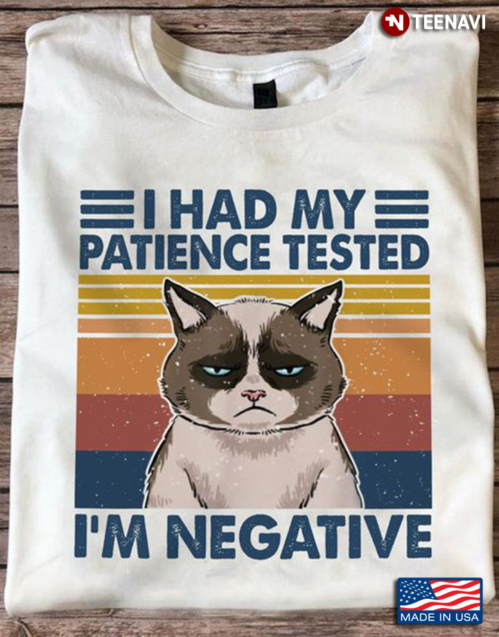 Funny Cat Shirt, Vintage I Had My Patience Tested I'm Negative