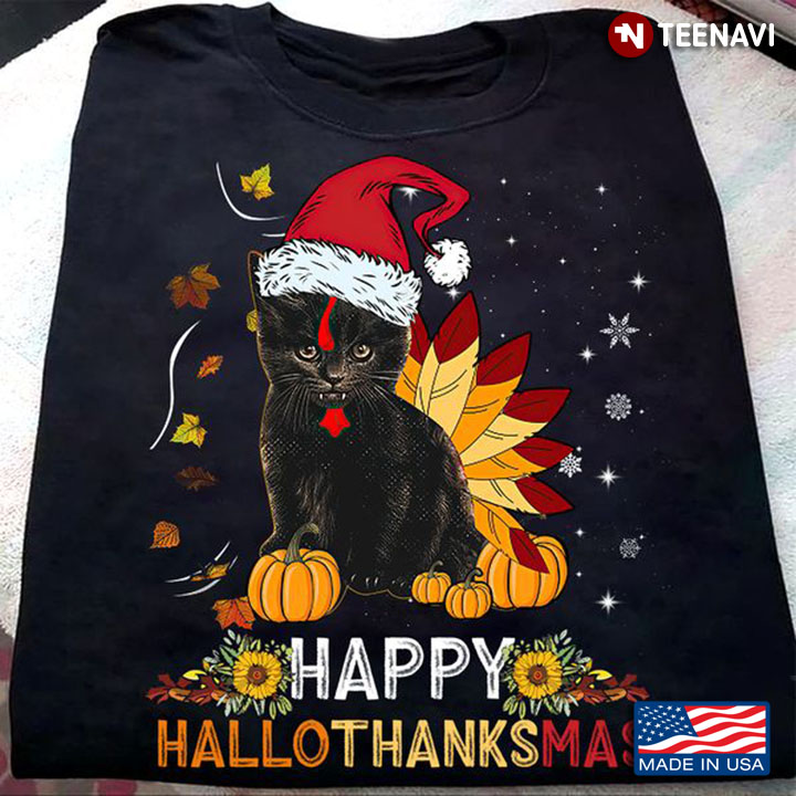 Black Cat Shirt, Happy Hallothanksmas Halloween Thanksgiving Christmas