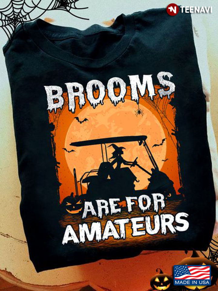Tractor Witch Halloween Shirt, Brooms Are For Amateurs