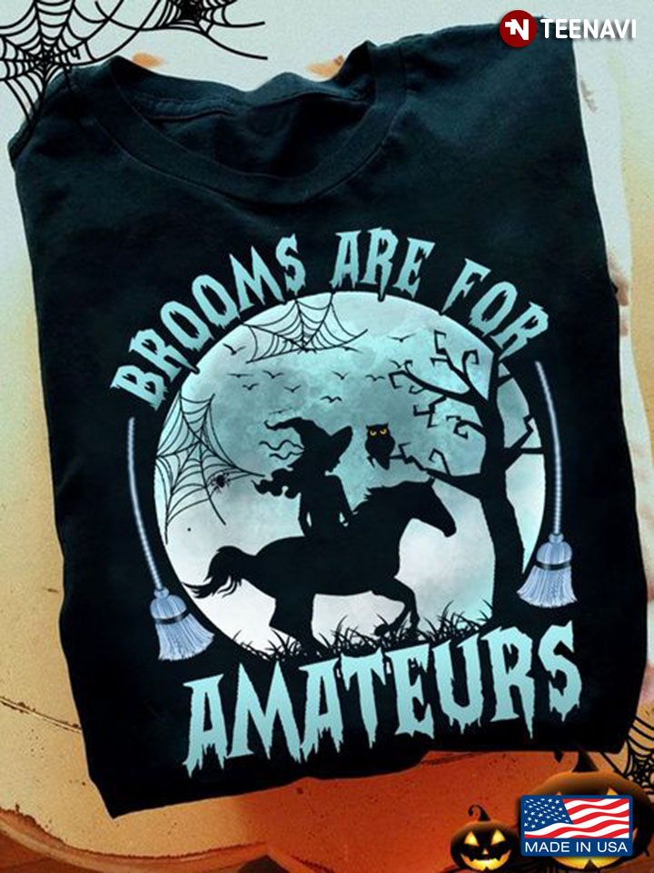 Horse Riding Witch Shirt, Brooms Are For Amateurs