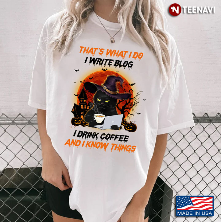 Cat Coffee Halloween Shirt, That's What I Do I Write Blog I Drink Coffee