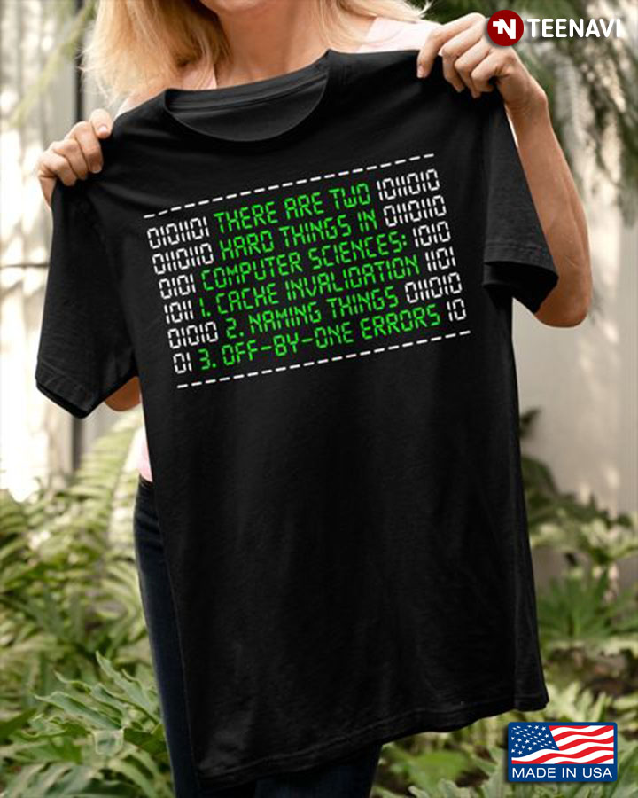 Computer Science Shirt, There Are Two Hard Things In Computer Sciences