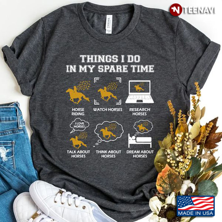 Horse Lover Shirt, Things I Do In My Spare Time Horse Riding Watch Horses