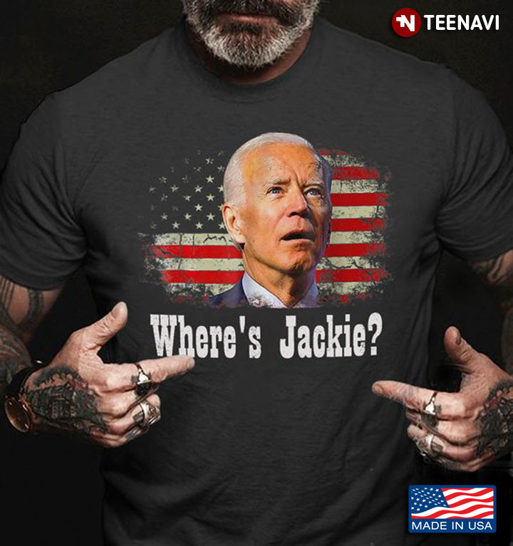 Funny Anti Biden Shirt, Joe Biden Where's Jackie American Flag