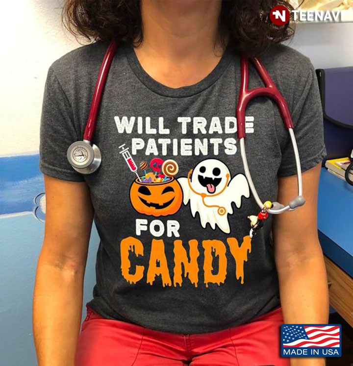 Will Trade Patients For Candy Halloween Nurse T-Shirt