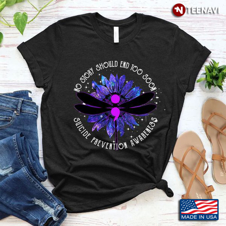 Suicide Dragonfly Shirt, No Story Should End Too Soon Suicide Prevention