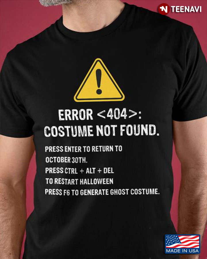 Halloween Shirt, Error 404 Costume Not Found Press Enter To Return To