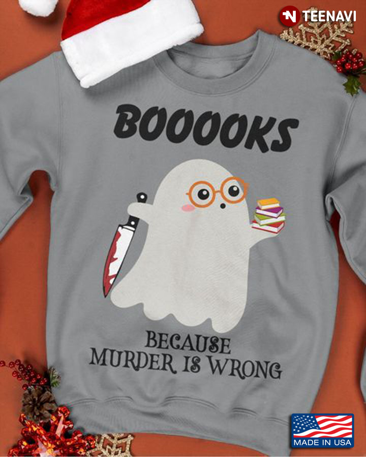 Book Halloween Shirt, Booooks Because Murder Is Wrong
