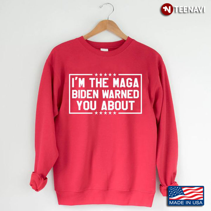 MAGA Shirt, I'm The MAGA Biden Warned You About