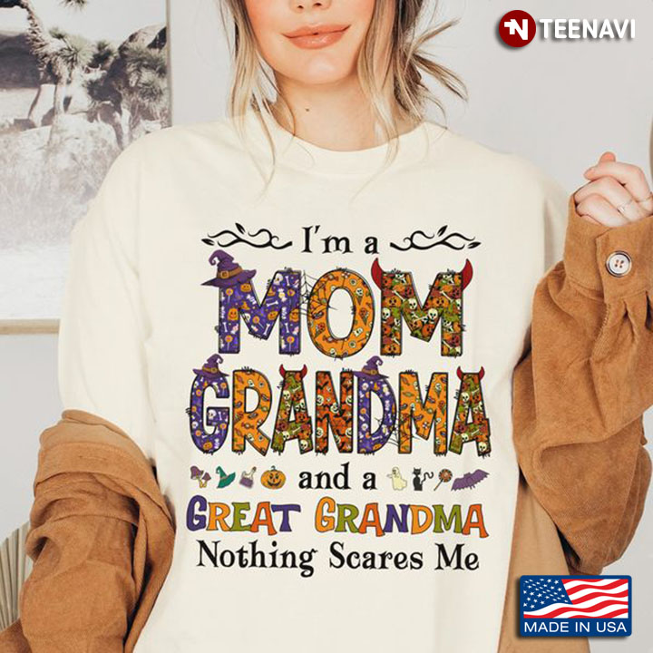 Mom Halloween Shirt, I'm A Mom Grandma And A Great Grandma Nothing Scares Me