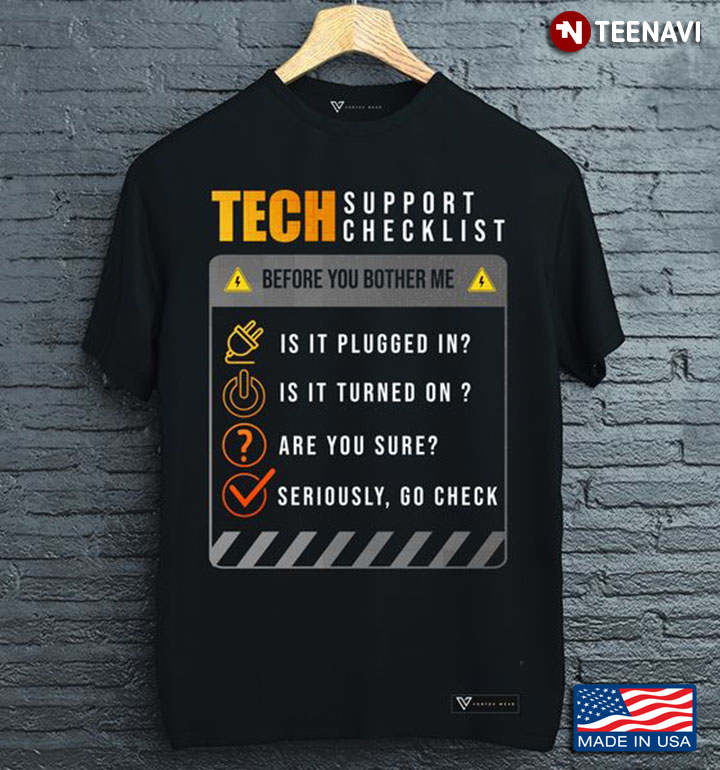 Tech Support Checklist Shirt, Tech Support Checklist Before You Bother Me