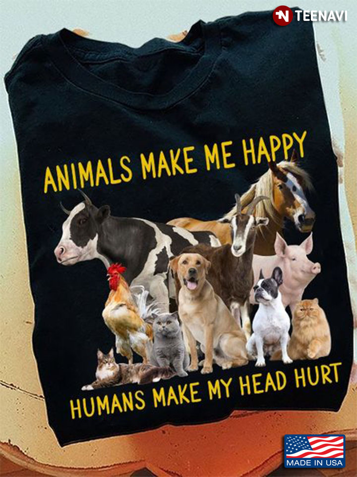 Animals Lover Shirt, Animals Make Me Happy Humans Make My Head Hurt