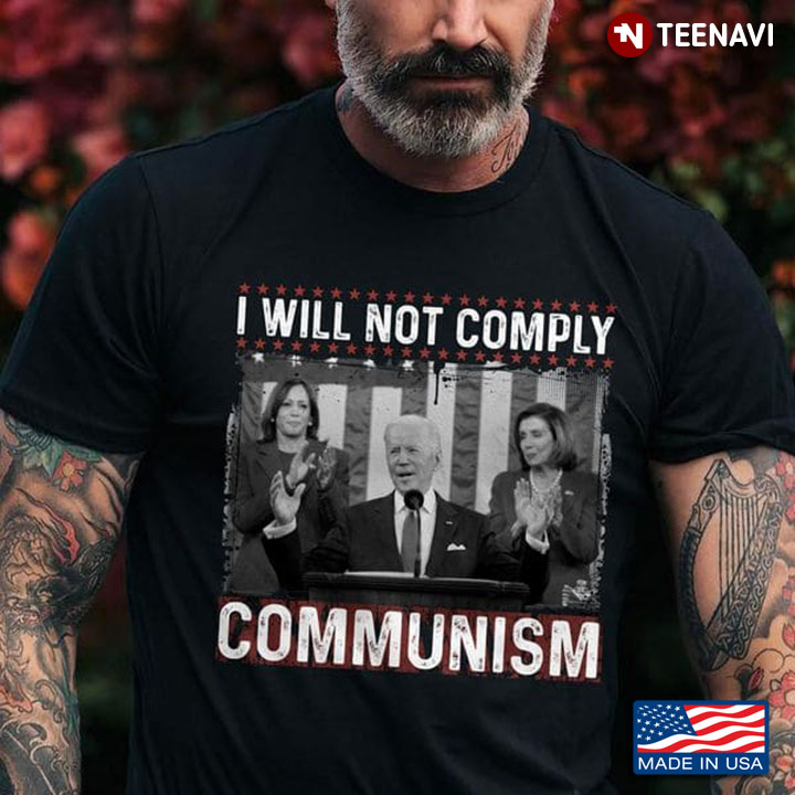 Anti Communist Shirt, I Will Not Comply Communism