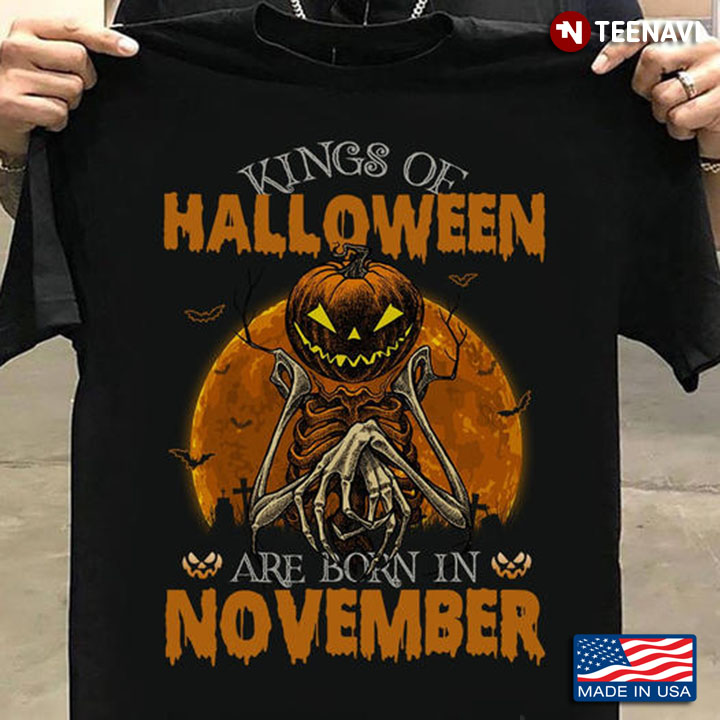 November Birthday Shirt, Kings Of Halloween Are Born In November