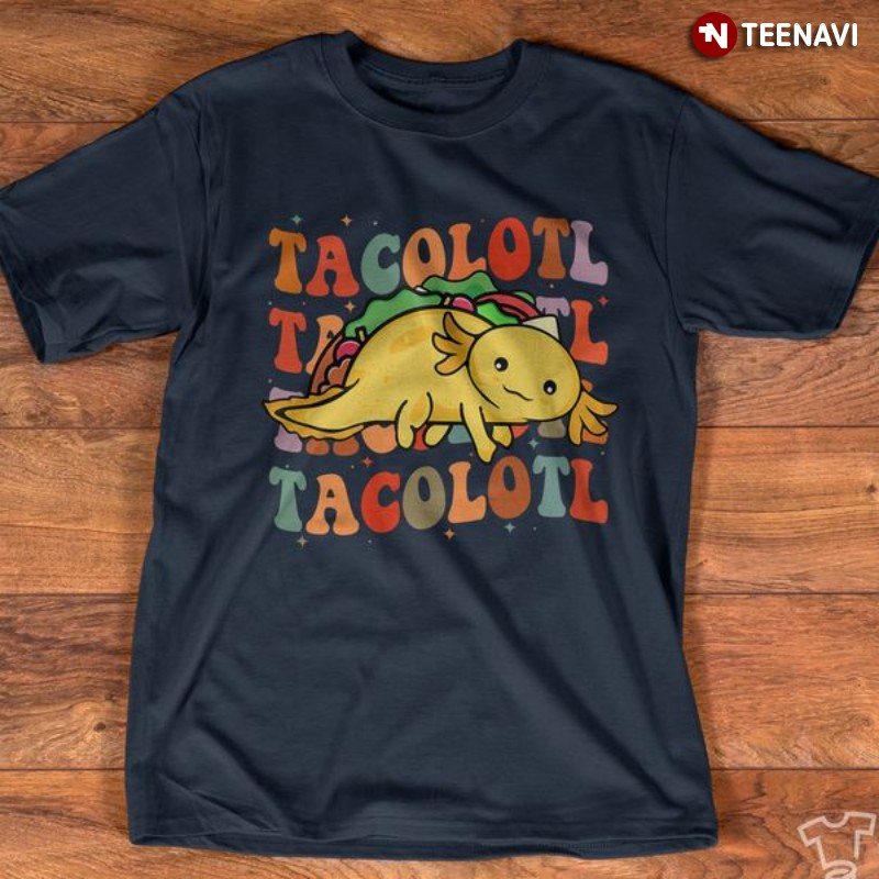Taco Axolotl Shirt, Tacolotl