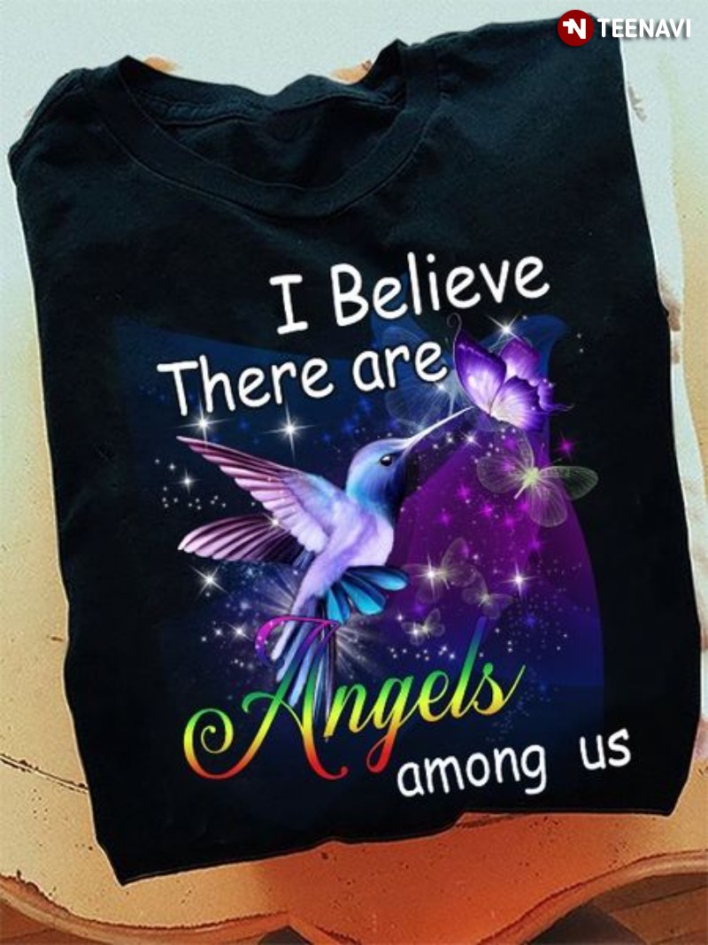 Angels Shirt, I Believe There Are Angels Among Us