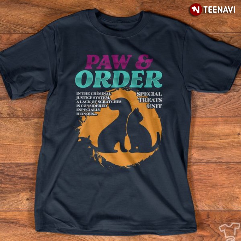 Training Dog Cat Shirt, Paws And Order Special Treats Unit