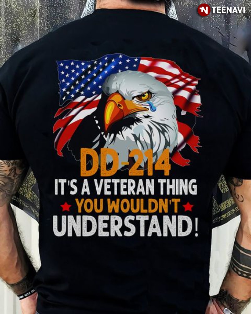 DD - 214 Shirt, DD - 214 It's A Veteran Thing You Wouldn't Understand
