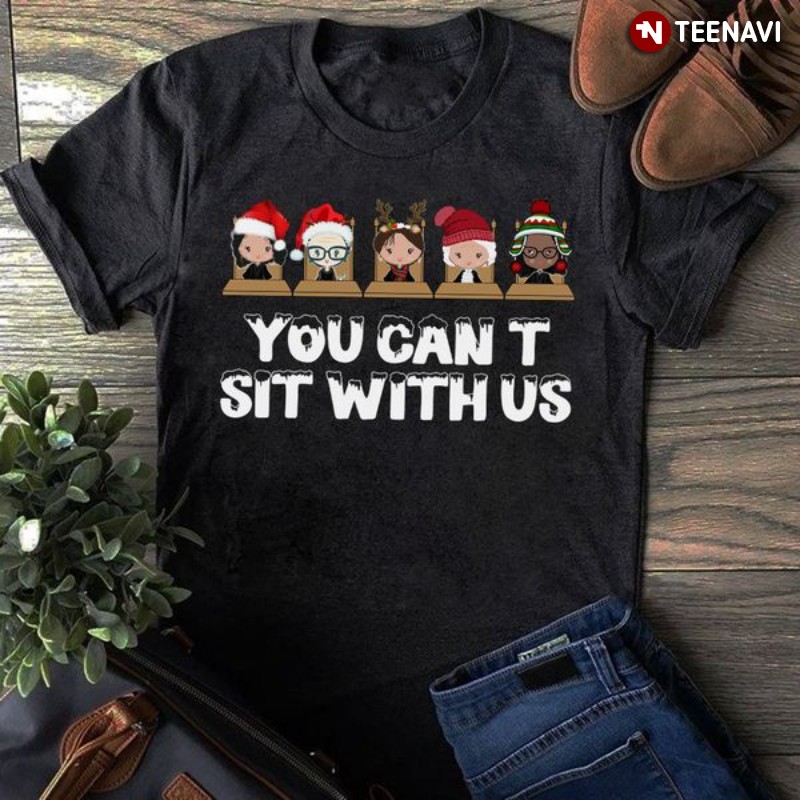 Christmas Women Shirt, You Can't Sit With Us