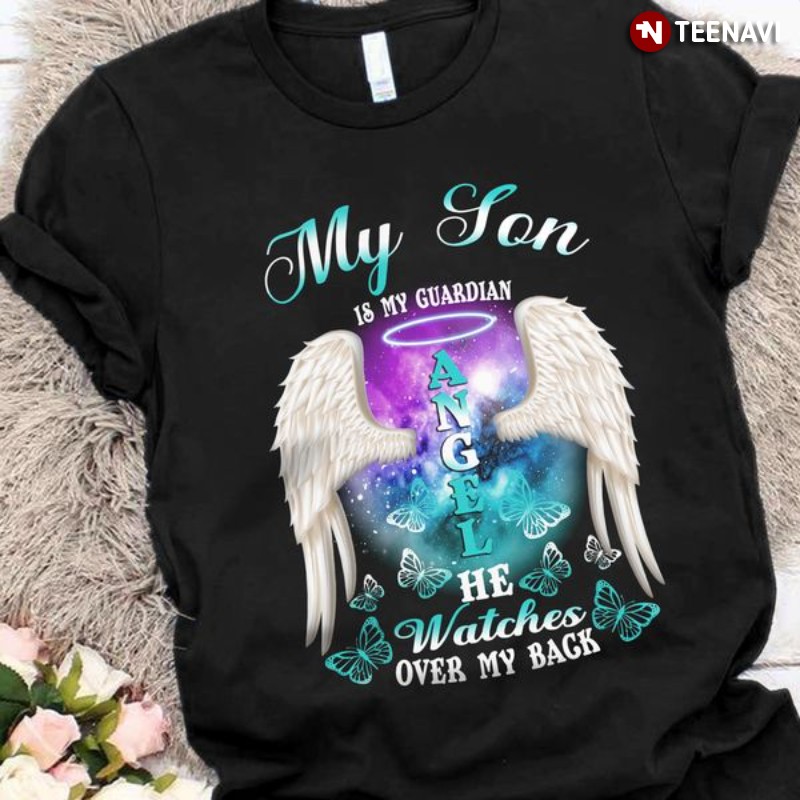 Son In Heaven Shirt, My Son Is My Guardian Angel He Watches Over My Back