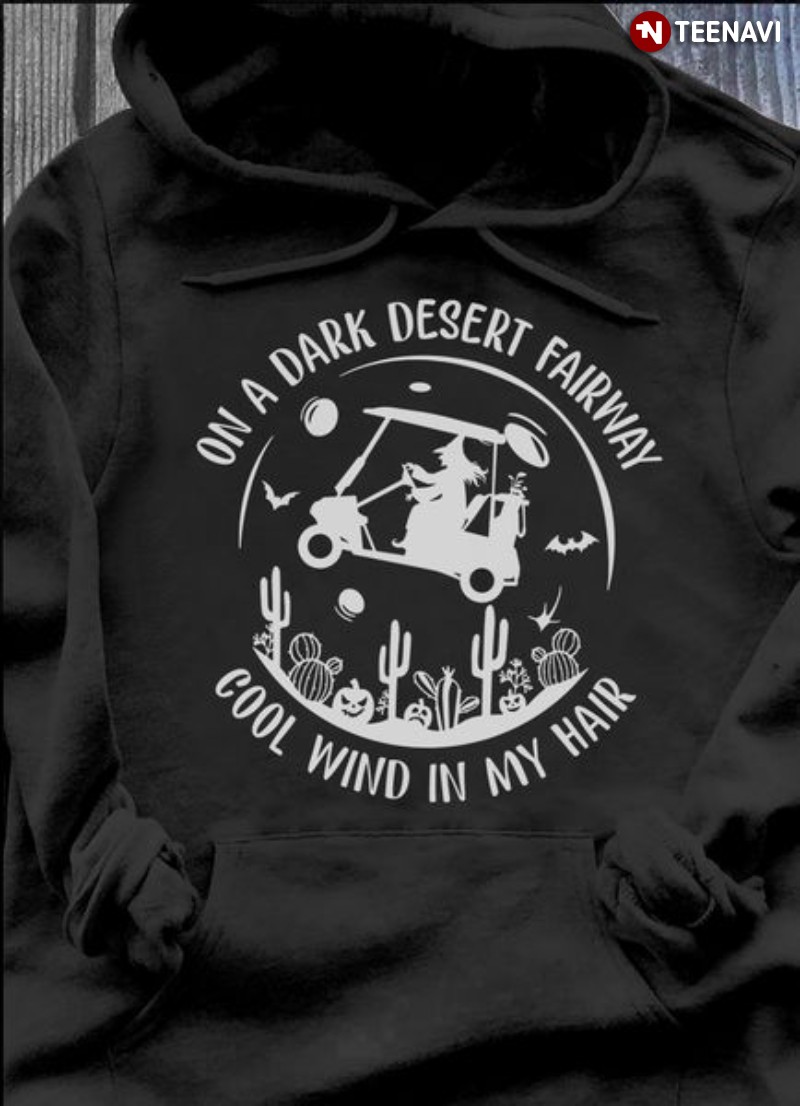 Golf Halloween Shirt, On A Dark Desert Fairway Cool Wind In My Hair