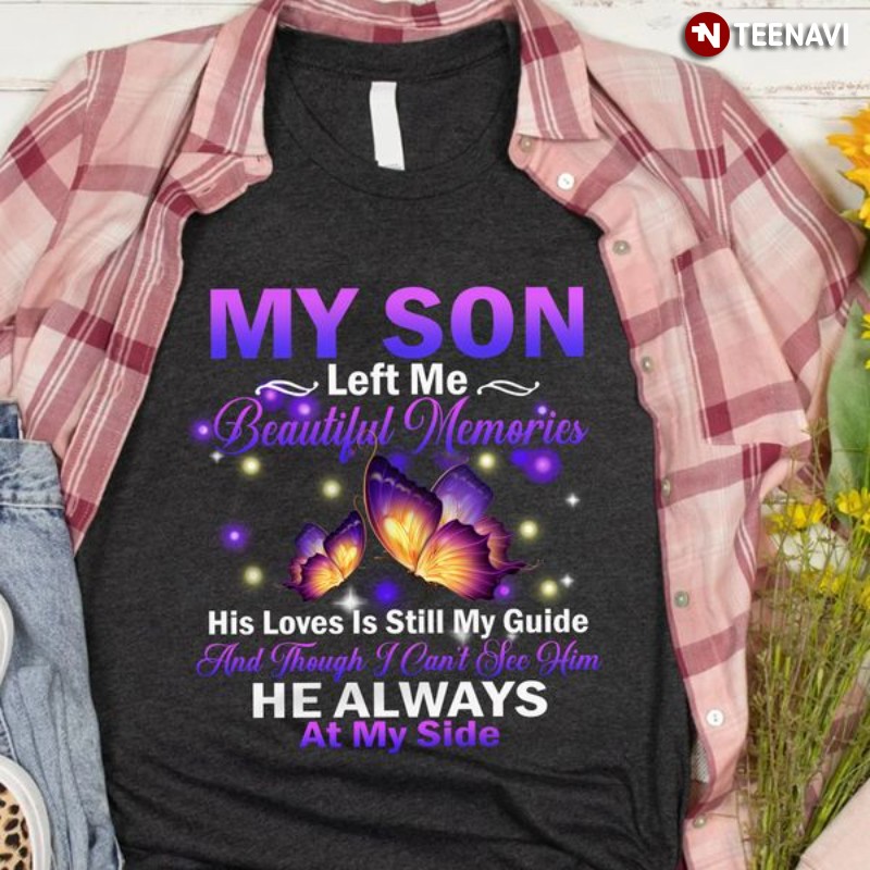 Son With Wings Shirt, My Son Left Me Beautiful Memories His Love Is Still My