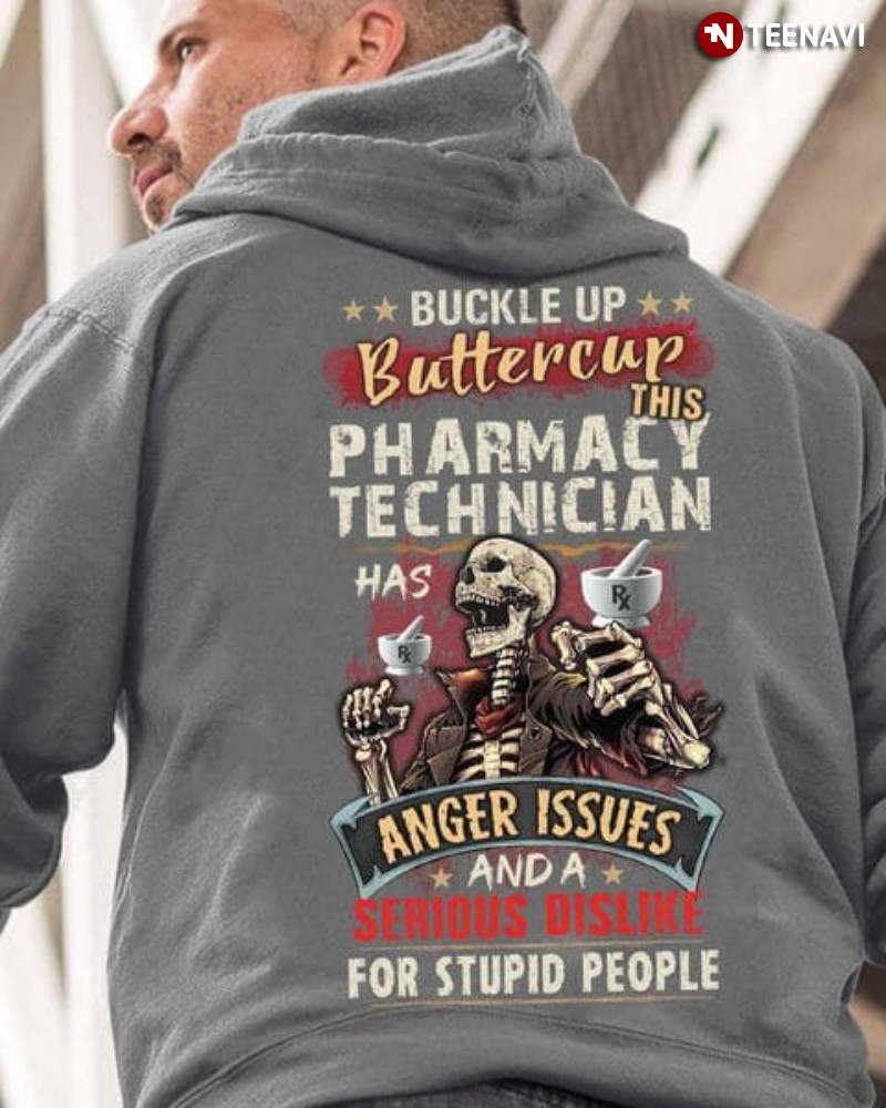 Pharmacy Technician Skeleton Shirt, Buckle Up Buttercup This Pharmacy Technician