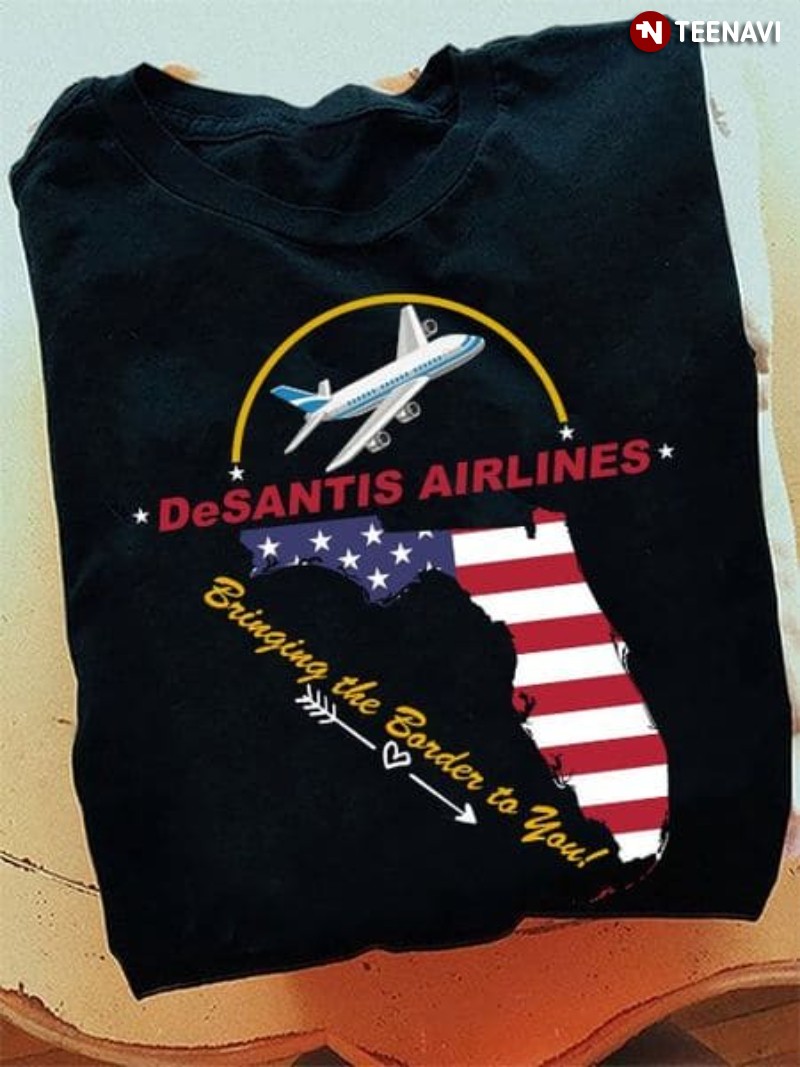 Florida Map Shirt, DeSantis Airlines Bringing The Border To You