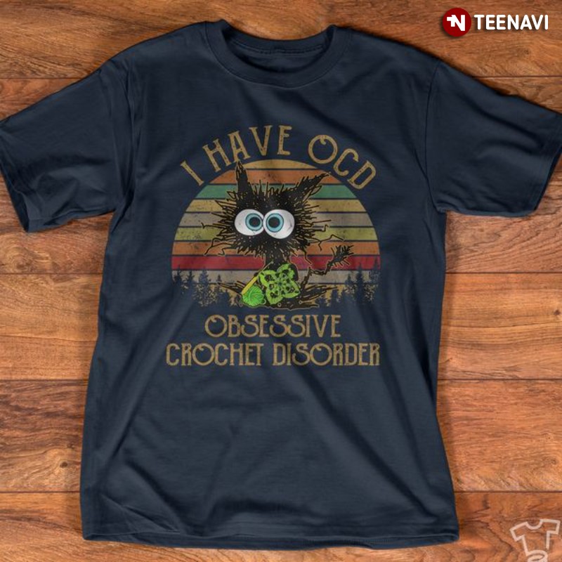 Crochet Shirt, Vintage I Have OCD Obsessive Crochet Disorder