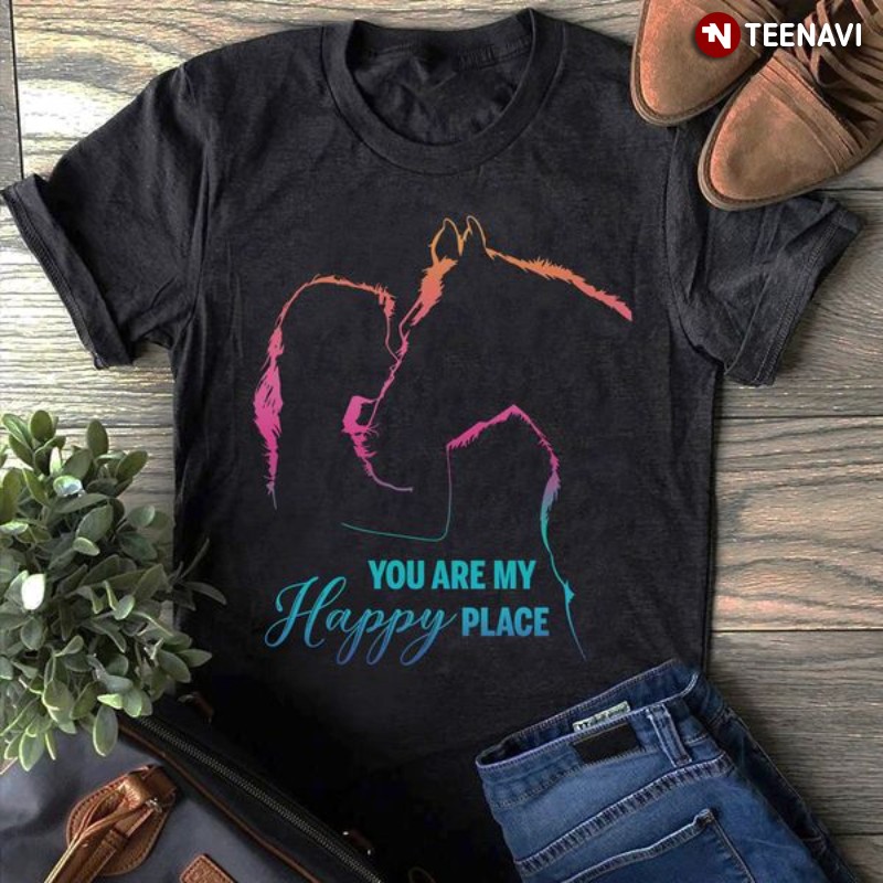 Horse Lover Shirt, You Are My Happy Place